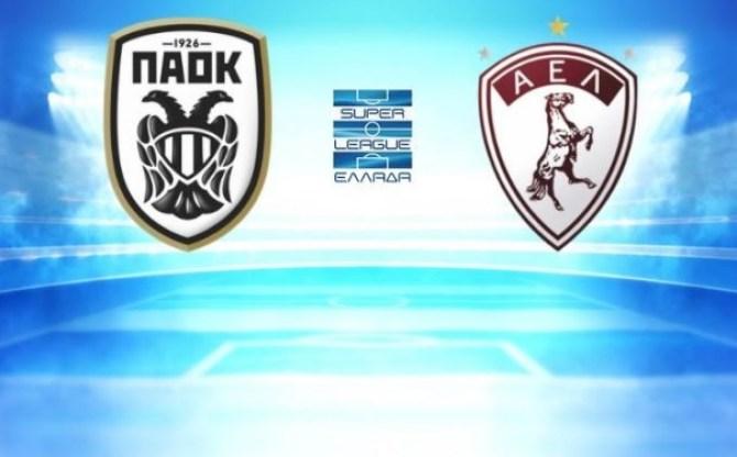 ΠΑΟΚ ΑΕΛ live streaming